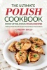 The Ultimate Polish Cookbook - Cook Up Delicious Polish Recipes - Making Polish Bread Recipes Passed Down Generations (Paperback) - Gordon Rock Photo