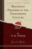 Religious Progress in the Nineteenth Century (Classic Reprint) (Paperback) - W H Withrow Photo