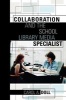 Collaboration and the School Library Media Specialist (Paperback) - CA Doll Photo