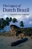 The Legacy of Dutch Brazil (Hardcover) - Michiel Van Groesen Photo