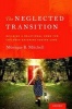 The Neglected Transition - Building a Relational Home for Children Entering Foster Care (Paperback) - Monique Markee Mitchell Photo