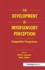 Development of Intersensory Perception - Comparative Perspectives (Hardcover) - D J Lewkowicz Photo