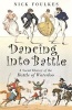 Dancing into Battle - A Social History of the Battle of Waterloo (Paperback, New ed) - Nick Foulkes Photo