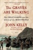 The Graves Are Walking - The Great Famine and the Saga of the Irish People (Paperback) - John Kelly Photo