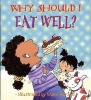 Why Should I Eat Well? (Paperback, Us) - Claire Llewellyn Photo