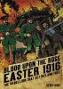 Blood Upon the Rose - Easter 1916: the Rebellion That Set Ireland Free (Paperback, 2nd Revised edition) - Gerry Hunt Photo