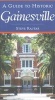 A Guide to Historic Gainesville (Paperback) - Steve Rajtar Photo