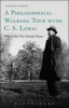 A Philosophical Walking Tour with C. S. Lewis - Why it Did Not Include Rome (Paperback) - Stewart Goetz Photo