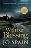 With Our Blessing, No. 1 - An Inspector Tom Reynolds Mystery (Paperback) - Jo Spain Photo