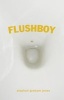 Flushboy (Paperback) - Stephen Graham Jones Photo