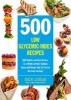 500 Low Glycemic Index Recipes (Paperback) - Dick Logue Photo