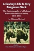 A Cowboy's Life is Very Dangerous Work - The Autobiography of a Flathead Reservation Indian Cowboy, 1870-1944 (Paperback) - Malcolm McLeod Photo