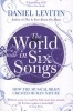 The World in Six Songs - How the Musical Brain Created Human Nature (Paperback) - Daniel J Levitin Photo