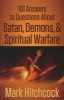 101 Answers to Questions About Satan, Demons, and Spiritual Warfare (Paperback) - Mark Hitchcock Photo