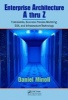 Enterprise Architecture A to Z - Frameworks, Business Process Modeling, SOA, and Infrastructure Technology (Hardcover, New) - Daniel Minoli Photo