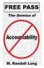 Free Pass - The Demise of Accountability (Paperback) - M Randall Long Photo