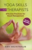 Yoga Skills for Therapists - Effective Practices for Mood Management (Hardcover) - Amy Weintraub Photo