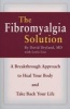 The Fibromyalgia Solution - A Breakthrough Approach to Heal Your Body and Take Back Your Life (Paperback) - David Dryland Photo