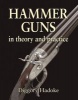 Hammer Guns - In Theory and Practice (Hardcover) - Diggory Hadoke Photo