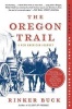 The Oregon Trail - A New American Journey (Paperback) - Rinker Buck Photo