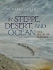 By Steppe, Desert, and Ocean - The Birth of Eurasia (Hardcover) - Barry Cunliffe Photo