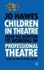 Children in Theatre: from the Audition to Working in Professional Theatre - A Guide for Children and Their Parents (Paperback) - Jo Hawes Photo