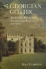 Georgian Gothic - Medievalist Architecture, Furniture and Interiors, 1730-1840 (Hardcover) - Peter N Lindfield Photo