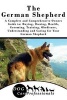 The German Shepherd - A Complete and Comprehensive Owners Guide To: Buying, Owning, Health, Grooming, Training, Obedience, Understanding and Caring for Your German Shepherd (Paperback) - Dog Care Manuals Photo