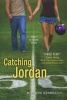 Catching Jordan (Paperback) - Miranda Kenneally Photo