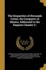 The Despatches of Hernando Cortes, the Conqueror of Mexico, Addressed to the Emperor Charles V.; (Paperback) - Hernan 1485 1547 Cortes Photo