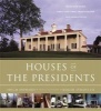 Houses of the Presidents - Childhood Homes, Family Dwellings, Private Escapes, and Grand Estates (Hardcover) - Hugh Howard Photo