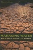 Managing Water - Avoiding Crisis in California (Paperback) - Dorothy Green Photo