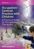 Occupation Centred Practice with Children - A Practical Guide for Occupational Therapists (Paperback, New) - Sylvia Rodger Photo