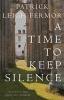 A Time to Keep Silence (Paperback, New Ed) - Patrick Leigh Fermor Photo