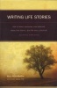 Writing Life Stories - How to Make Memories into Memoirs, Ideas into Essays and Life into Literature (Paperback, 2nd Revised edition) - Bill Roorbach Photo