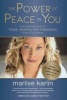 The Power of Peace in You - A Revolutionary Tool for Hope, Healing, & Happiness in the 21st Century (Paperback) - Marlise Karlin Photo