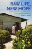 Raw Life, New Hope - Decency, Home And Everyday Life In A Post-Apartheid Community (Paperback) - Fiona C Ross Photo