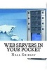 Web Servers in Your Pocket (Paperback) - Neal Shirley Photo