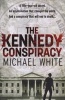 The Kennedy Conspiracy (Paperback) - Michael White Photo