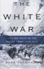 The White War - Life and Death on the Italian Front 1915-1919 (Paperback) - Mark Thompson Photo