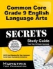 Common Core Grade 9 English Language Arts Secrets - CCSS Test Review for the Common Core State Standards Initiative (Paperback) - Mometrix Media LLC Photo