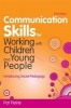 Communication Skills for Working with Children and Young People - Introducing Social Pedagogy (Paperback, 3 Rev Ed) - Pat Petrie Photo