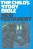 Child's Story Bible - New Testament (Paperback) - Catherine F Vos Photo