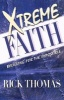 Xtreme Faith - Believing for the Impossible (Paperback) - Rick Thomas Photo