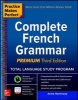 Practice Makes Perfect: Complete French Grammar, Premium (Paperback, 3rd Revised edition) - Annie Heminway Photo