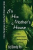 In Her Mother's House - The Politics of Asian American Mother-daughter Writing (Paperback) - Wendy Ho Photo