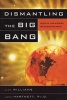 Dismantling the Big Bang - God's Universe Rediscovered (Paperback) - Alex Williams Photo