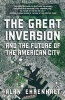 The Great Inversion and the Future of the American City (Paperback) - Alan Ehrenhalt Photo