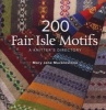 200 Fair Isle Motifs - A Knitter's Directory (Paperback) - Mary Jane Mucklestone Photo