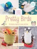 Pretty Birds - 18 Simple Projects to Sew and Love (Paperback) - Virginia Lindsay Photo